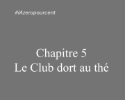 Chapitre 5: Le Club dort au thé