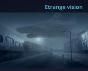 Etrange vision