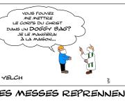 les messes reprennent