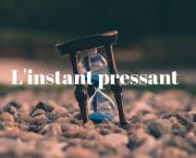 L'instant Pressant