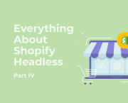 Are You Ready for Shopify Headless? Here’s How to Tell
