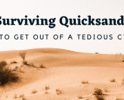 Surviving Quicksand: How to Get out of a Tedious Cycle