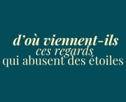 éclats du féminin - d'où viennent-ils ces regards qui abusent des étoiles