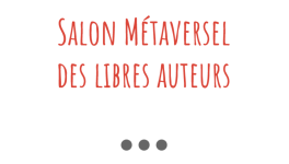 Un exemple d'événement réussi dans le Métavers : Salon métaversel des libres auteurs !