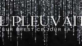 Il pleuvait sur Brest ce jour là…