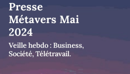 Revue de Presse Métavers Mai 2024