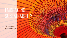 Stakeholders outside the organization need to be persuaded about sustainability integration benefits