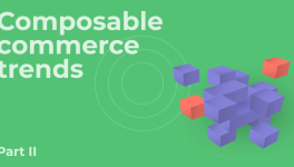 What the MACH Alliance Sees: Where Composable Commerce Is Headed