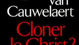 Cloner le Christ ?