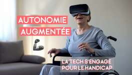 Autonomie Augmentée :  La Tech s'engage pour le Handicap