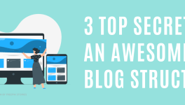 3 Secrets for Building an Attractive Blog Structure
