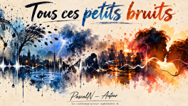 Tous ces petits bruits...