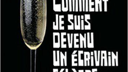Comment je suis devenu un écrivain célèbre