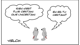 La certitude de l'incertain