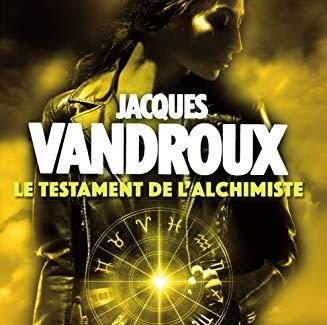 Le Testament de l'alchimiste by Jacques Vandroux