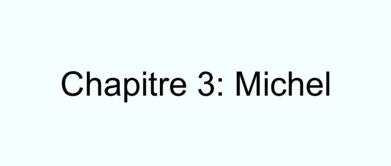Chapitre 3: Michel