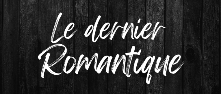 Le dernier Romantique
