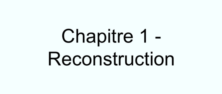 Chapitre 1 - Reconstruction