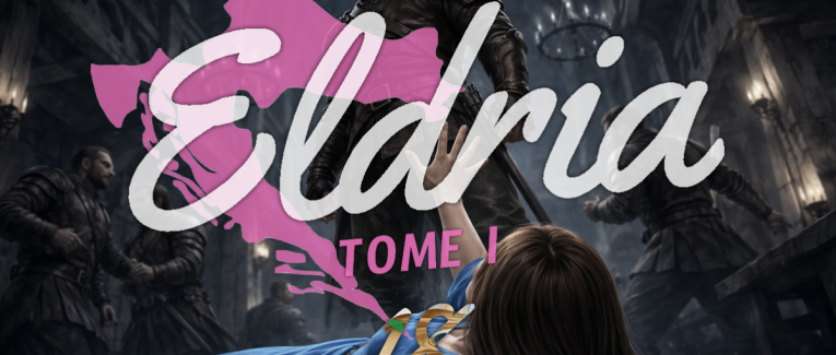 Eldria I : 18 · Éclats de voix