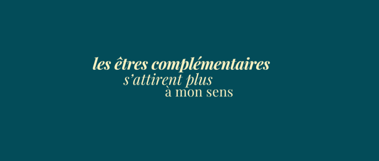 éclats du féminin - les êtres complémentaires s'attirent plus à mon sens