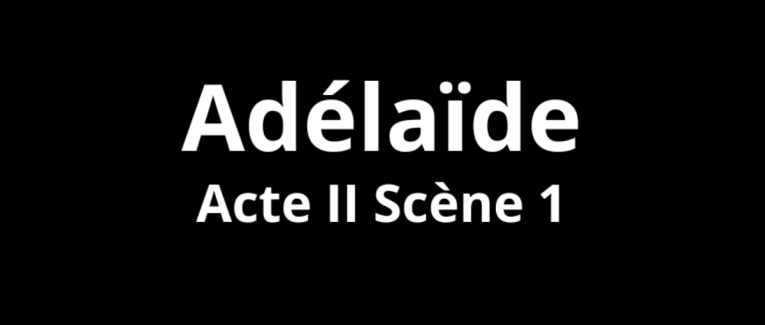 Adélaïde Acte II Scène 1