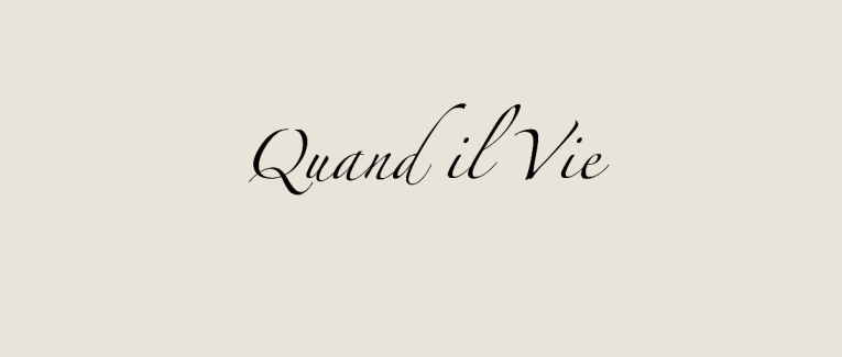 Quand il Vie