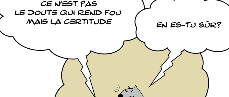 La certitude du doute ou le doute de la certitude