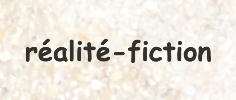 je suis une réalité-fiction