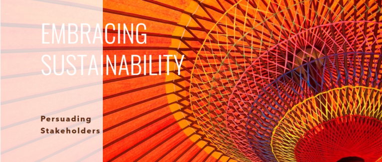 Stakeholders outside the organization need to be persuaded about sustainability integration benefits