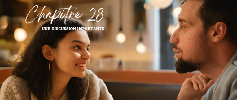 Chapitre 28 : Une discussion importante