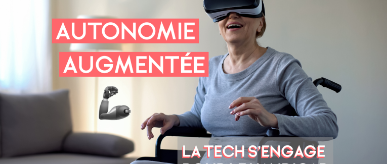 Autonomie Augmentée : La Tech s'engage pour le Handicap
