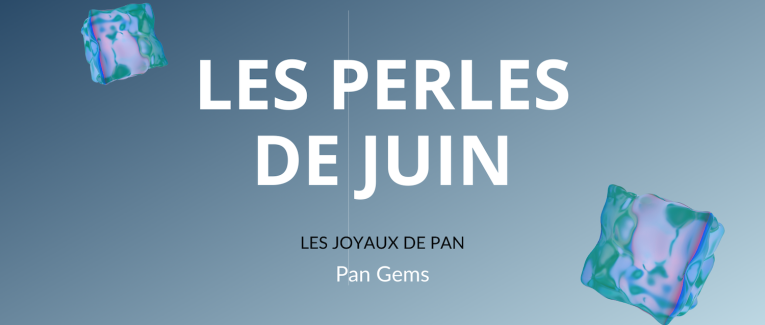 đ Les joyaux de Pan : les Perles de Juin đ (2021)