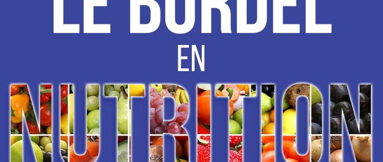 Pourquoi c'est le BORDEL en nutrition