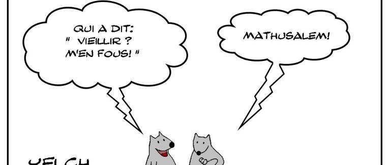 Mathusalem s'en fout