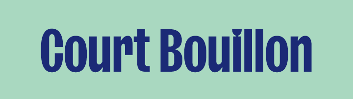 Court Bouillon - Infos supplémentaires !