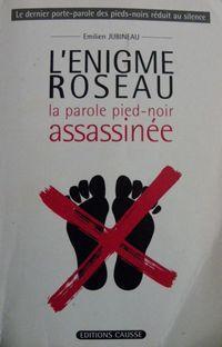 L’énigme Roseau, la parole pied-noir assassinée