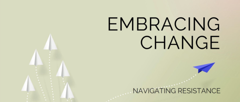 Navigating Resistance to Change