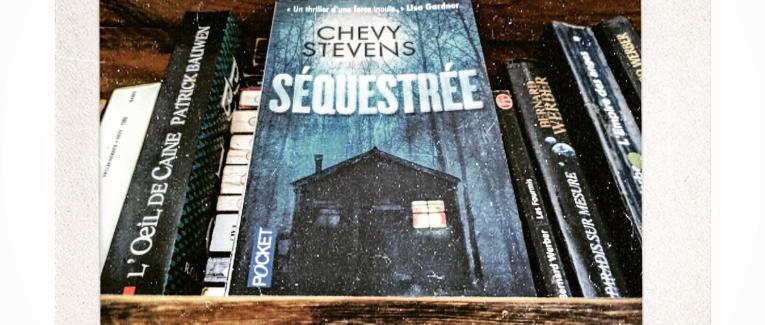 Book'n'furious : Séquestrée - Chevy Stevens