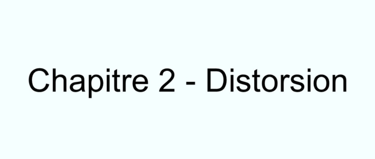 Chapitre 2 - Distorsion