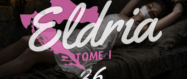Eldria I : 36 · Le moment qu'elle redoutait
