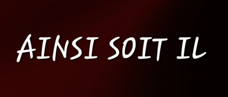 AINSI SOIT IL