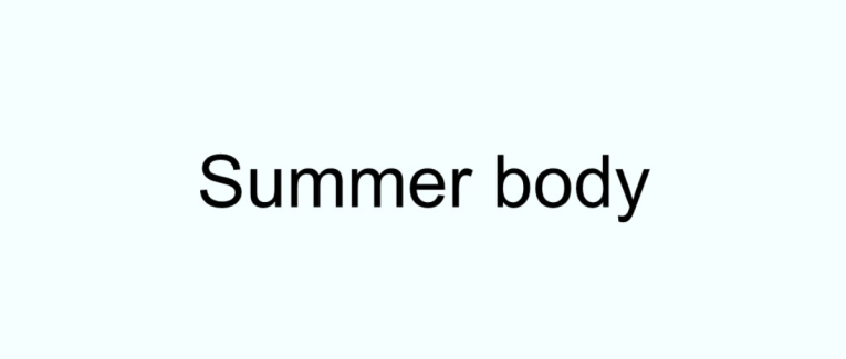 Summer body