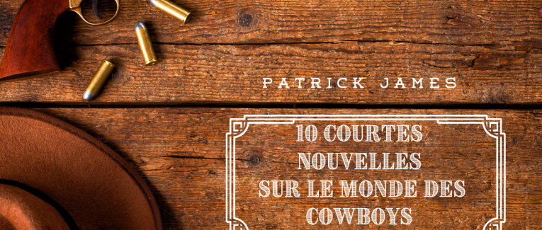 10 courtes nouvelles sur le monde du Far West