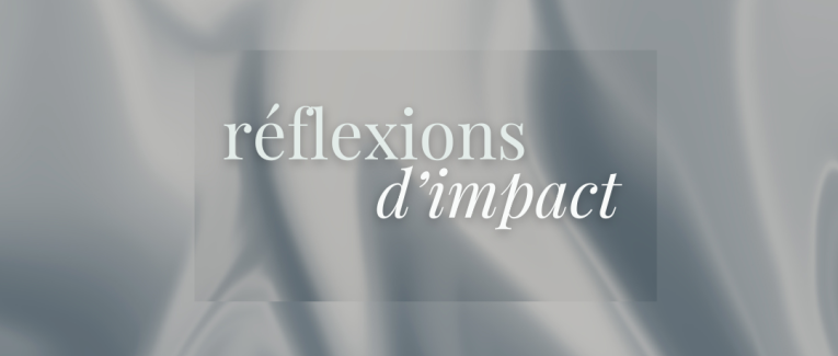 RÉFLEXIONS D'IMPACT