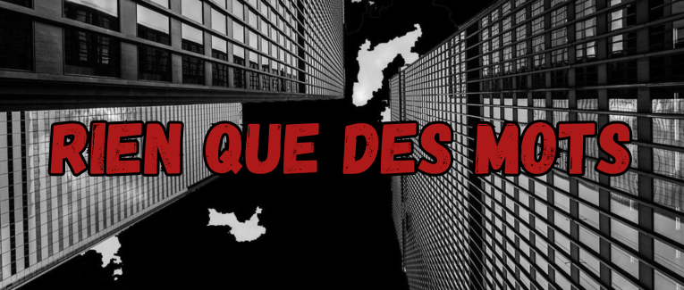 Rien que des mots