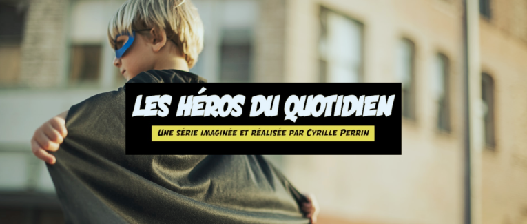 Les héros du Quotidien