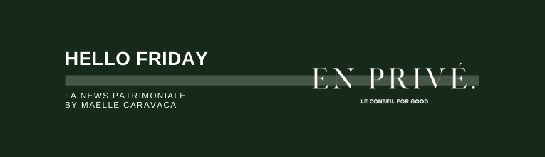 Hello Friday - la news patrimoniale