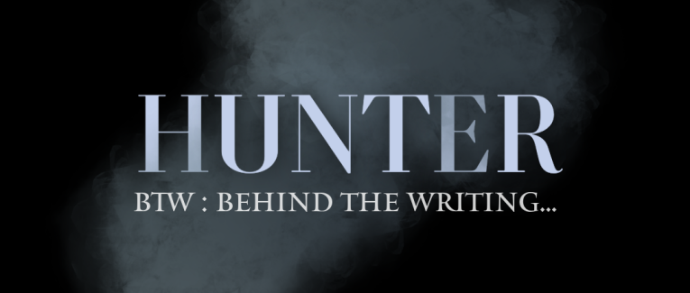 HUNTER : BTW (Behind The Writing)