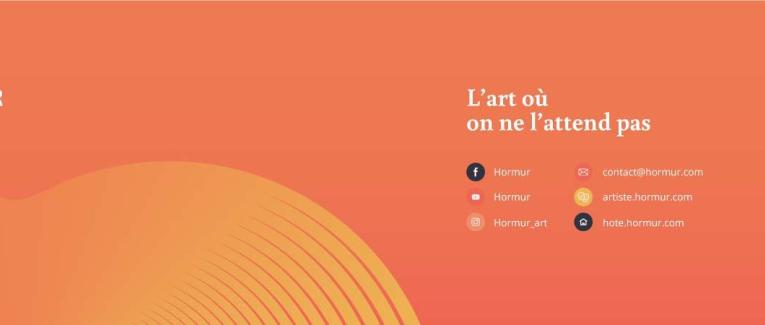 HORMUR, l'art n'a pas
de mur ni de toit,
il se trouve partout oĂč
il y a de la vie !