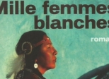 Échos de lecture : Mille Femmes Blanches
